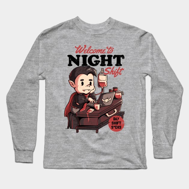 Welcome to Night Shift  - Funny Office Dracula Gift Long Sleeve T-Shirt by eduely